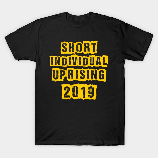 Short Individual Uprising 2019 T-Shirt by giovanniiiii